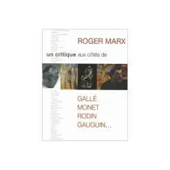 Boutiques de musées Catalogues D'Exposition-Roger Marx - Un critique aux côtés de Gallé, Monet, Rodin, Gauguin...