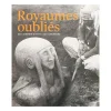Boutiques de musées Catalogues D'Exposition-Royaumes oubliés. De l'empire hittite aux Araméens - Catalogue d'exposition