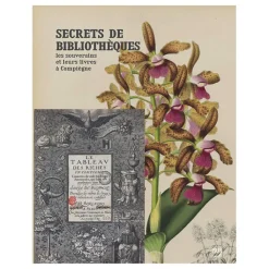 Hot Boutiques de musées Secrets de bibliothèques, des souverains, leurs hôtes et leurs livres à Compiègne