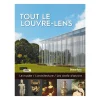 Boutiques de musées Guides De Musées-Tout le Louvre-Lens - Le musée, L'architecture, Les chefs-d'œuvre