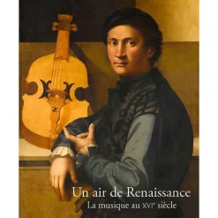 Hot Boutiques de musées Un air de Renaissance, la musique au XVIe siècle