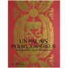 Boutiques de musées Catalogues D'Exposition-Un palais pour l'Empereur. Napoléon Ier à Fontainebleau - Catalogue d'exposition