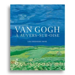 Boutiques de musées Catalogues D'Exposition-Van Gogh à Auvers-sur-Oise. Les derniers mois - Catalogue d'exposition