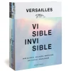 Boutiques de musées Catalogues D'Exposition-Versailles - Visible/Invisible - Catalogue d'exposition
