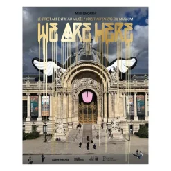 Boutiques de musées Catalogues D'Exposition-We are here - Le Street art entre au musée - Catalogue de l'exposition